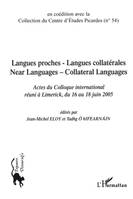 Langues proches - Langues collatérales, Near languages - Collateral languages - Actes du Colloque international réuni à Limerick, du 16 au 18 juin 2005