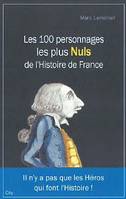 Les 100 personnages les plus nuls de l'histoire de France