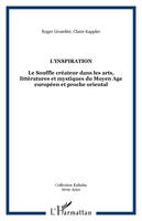 L'inspiration, Le Souffle créateur dans les arts, littératures et mystiques du Moyen Age européen et proche oriental