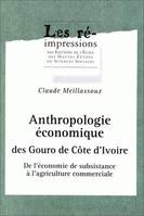 Anthropologie économique des Gouro de Côte d'Ivoire, De l'économie de subsistance à l'agriculture commerciale