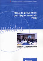 Plans de préventions des risques naturels prévisibles, PPR, guide de la concertation entre l'État et les collectivités territoriales
