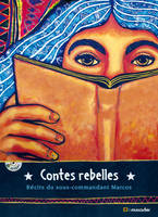 Contes rebelles, Récits du sous-commandant Marcos. Cd-rom inclus