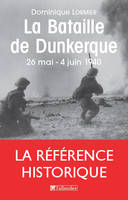 La Bataille de Dunkerque 26 mai-4 juin 1940, 26 mai - 4 juin 1940