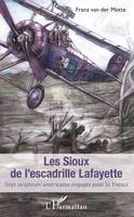 Sioux de l'escadrille Lafayette (Les), Sept aviateurs américains engagés pour la France