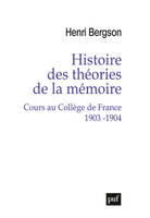1903-1904, Histoire des théories de la mémoire. Cours au Collège de France 1903-1904