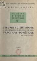 L'œuvre scientifique et les réalisations économiques dans l'Arctique soviétique