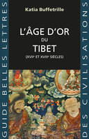 L'âge d'or du Tibet, (XVIIe et XVIIIe siècles)