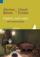 Objets, nos amis, Une conversation