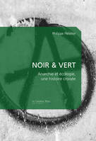 Noir & vert, Anarchie et écologie, une histoire croisée