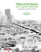 Villes et territoires de l'après-pétrole / le paysage au coeur de la transition, Le paysage au coeur de la transition