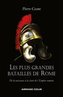 Les plus grandes batailles de Rome - De la naissance à la chute de l'Empire romain, De la naissance à la chute de l'Empire romain