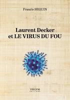 Laurent Decker et le virus du fou