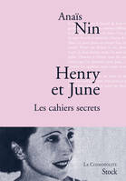 Henry et June. Les cahiers secrets, les cahiers secrets