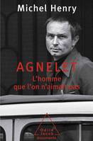 Agnelet : l'homme que l'on n'aimait pas, l'homme que l'on n'aimait pas