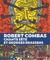 Robert Combas chante Sète et Georges Brassens, [exposition, sète, musée paul valéry, 8 octobre-31 décembre 2021]