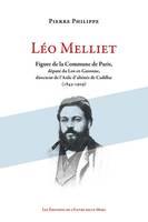 Léo Melliet, Figure de la commune de paris, député du lot-et-garonne, directeur de l'asile d'aliénés de cadillac