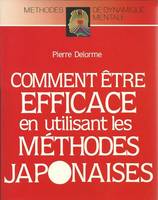 Comment Ãªtre efficace en utilisant les mÃ©thodes Japonaises