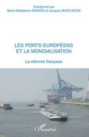 Les ports européens et la mondialisation, La réforme française