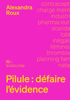 Pilule : défaire l'évidence