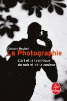 La Photographie, L'Art et la technique du noir et de la couleur