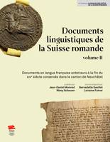 Documents linguistiques de la Suisse romande, volume II, Documents en langue française antérieurs à la fin du XIVe siècle conservés dans le canton de Neuchâtel