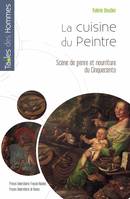 La cuisine du Peintre, Scène de genre et nourriture du Cinquecento