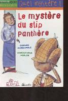 Les enquêtes fabuleuses de FFF, le fameux Félix File-Filou, Le mystère du slip panthère