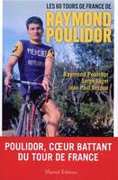 Les 60 Tours de France de Raymond Poulidor