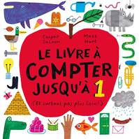 Le livre à compter jusqu'à 1, (Et surtout pas plus loin !)