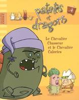 Patates et dragons, 4, Le chevalier Chasseur et le chevalier Calories