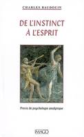 De l'instinct à l'esprit / précis de psychologie analytique, Précis de psychologie analytique