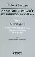 Anatomie comparée des Mammifères domestiques., 7, anatomie comparãe des mammifãres domestiques tome 7 : neurologie 2, SYSTÃME NERVEUX PÃRIPHÃRIQUE, GLANDES ENDOCRINES, ESTHÃSIOLOGIE