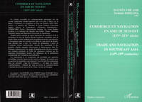 Commerce et navigation en Asie du sud-est (XIVe-XIXe siècles), Trade and navigation in southeast Asia (14th -19th centuries)