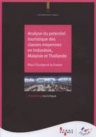 INDONESIE, MALAISIE ET THAILANDE-ANALYSE DU POTENTIEL TOURISTIQUE DES CLASSES, MOYENNES - POUR L'EUROPE ET LA FRANCE