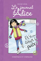 8, Le Journal D'Alice - Tome 8 Et Si On Faisait La Paix ?