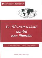 Le mondialisme contre nos libertés, Les dossiers de la lettre d´information (série 1993-1994), réédition 2001