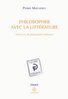 Philosopher avec la littérature, Exercices de philosophie littéraire