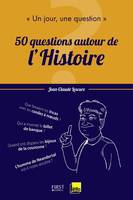 Un jour, une question : 50 questions autour de l'Histoire