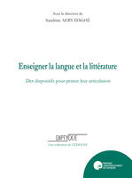 Enseigner la langue et la littérature, Des dispositifs pour penser leur articulation