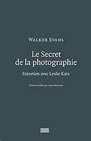 Le secret de la photographie, Entretien avec Leslie Katz