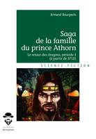 Saga de la famille du prince Athorn T 3, Le retour des dragons (Période 3 : à partir de 3712)