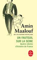 Un fauteuil sur la Seine / quatre siècles d'histoire de France