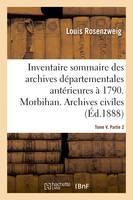 Inventaire sommaire des archives départementales antérieures à 1790. Morbihan. Tome V. Partie 2, Archives civiles. Série E. Supplément. Nos 808-1595