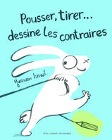 Pousser, tirer... dessine les contraires