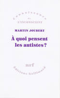 À quoi pensent les autistes ?