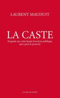 La caste, Enquête sur cette haute fonction publique qui a pris le pouvoir