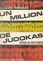 Un million de judokas, Histoire du judo français