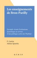 Les enseignements de Bron-Parilly, Exemple vivant d'urbanisme dynamique au service d'une politique active de l'habitat