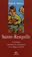 Sainte-Resquille - chronique satirique et savoureuse, chronique satirique et savoureuse