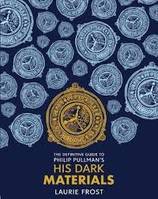 THE DEFINITE GUIDE TO PHILIP PULLMAN'S HIS DARK MATERIALS